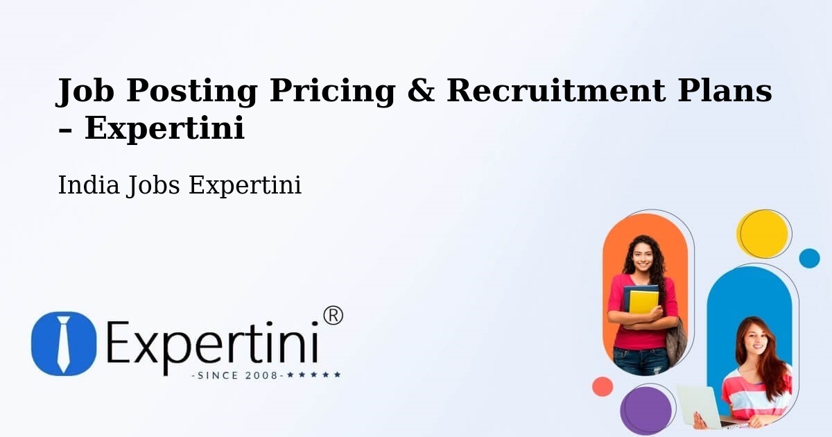 Job Posting Pricing & Recruitment Plans – Chhapar - Chhapar, India Jobs Expertini